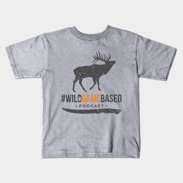 Wild Game Based Podcast Elk Logo Kids T-Shirt by WILD GAME BASED